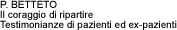 Il coraggio di ripartire Testimonianze di pazienti ed ex-pazienti